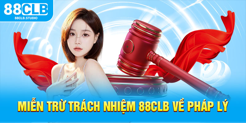 Miễn trừ trách nhiệm 88CLB về pháp lý 