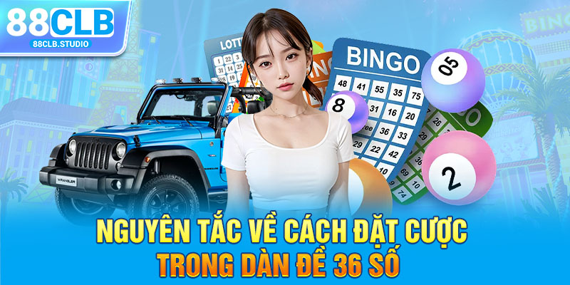 Nguyên tắc về cách đặt cược trong dàn đề 36 số 