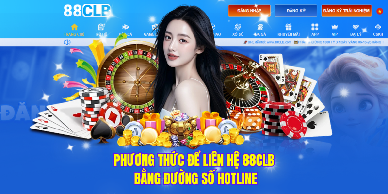 Phương thức để liên hệ 88CLB bằng đường số hotline