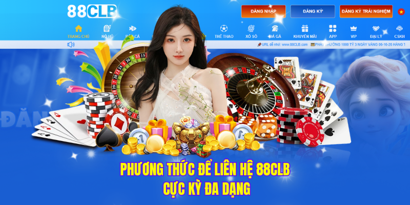 Phương thức để liên hệ 88CLB cực kỳ đa dạng